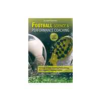 Meyer & Meyer Sport (UK) Ltd Football Science & Performance Coaching (häftad, eng)