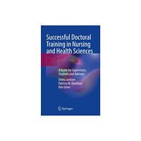 Springer Nature Switzerland AG Successful Doctoral Training in Nursing and Health Sciences (häftad, eng)