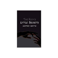 Gibson Square Books Ltd The Body's Little Secrets (häftad, eng)