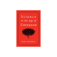 Regnery publishing inc Science in an Age of Unreason (inbunden, eng)