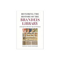 Brandeis University Press Honoring the History of the Brandeis Library – An Insight into Brandeis` Special Collections (inbunden, eng)