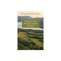 Brandeis University Press Where the Rivers Flow North (häftad, eng)