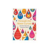 Pushkin Children's Books Through the Water Curtain and other Tales from Around the World (häftad, eng)