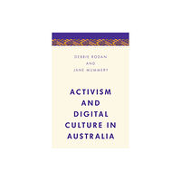 Rowman & Littlefield International Activism and Digital Culture in Australia (häftad, eng)