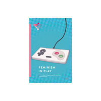 Springer International Publishing AG Feminism in Play (häftad, eng)