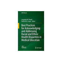 Springer International Publishing AG Best Practices for Acknowledging and Addressing Racial and Ethnic Health Disparities in Medical Education (häftad, eng)