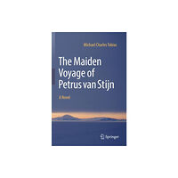 Springer Nature Switzerland AG The Maiden Voyage of Petrus van Stijn (häftad, eng)