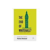 Springer International Publishing AG The End of Whitehall? (häftad, eng)