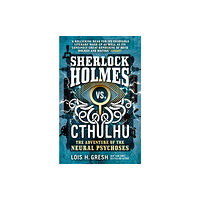 Titan Books Ltd Sherlock Holmes vs. Cthulhu: The Adventure of the Neural Psychoses (häftad, eng)