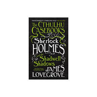 Titan Books Ltd The Cthulhu Casebooks - Sherlock Holmes and the Shadwell Shadows (häftad, eng)