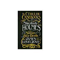 Titan Books Ltd The Cthulhu Casebooks - Sherlock Holmes and the Sussex Sea-Devils (häftad, eng)