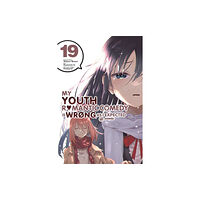 Little, Brown & Company My Youth Romantic Comedy Is Wrong, As I Expected @ comic, Vol. 19 (manga) (häftad, eng)
