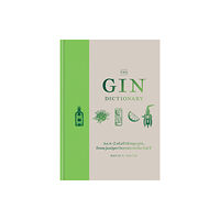 Octopus publishing group The Gin Dictionary (inbunden, eng)