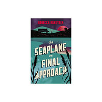 Granta Books The Seaplane on Final Approach (häftad, eng)