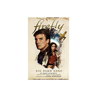 Titan Books Ltd Firefly - Big Damn Hero (inbunden, eng)