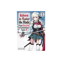 J-Novel Club Reborn to Master the Blade: From Hero-King to Extraordinary Squire, Vol. 1 (light novel) (häftad, eng)