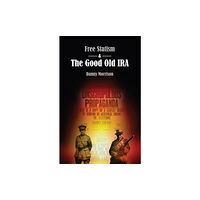 Elsinor Verlag e.K. Free Statism and the Good Old IRA (häftad, eng)