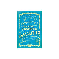 Elliott & Thompson Limited The Cabinet of Linguistic Curiosities (häftad, eng)