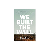 Verso Books We Built the Wall (inbunden, eng)