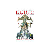 Titan Books Ltd The Moorcock Library: Elric the Eternal Champion Collection (inbunden, eng)