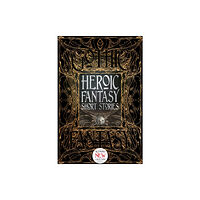 Flame Tree Publishing Heroic Fantasy Short Stories (inbunden, eng)