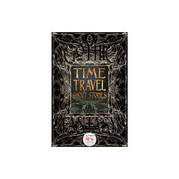 Flame Tree Publishing Time Travel Short Stories (inbunden, eng)