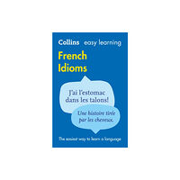 HarperCollins Publishers Easy Learning French Idioms (häftad, eng)