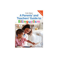 Channel View Publications Ltd A Parents' and Teachers' Guide to Bilingualism (häftad, eng)