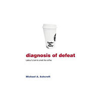 Biteback Publishing Diagnosis of Defeat (häftad, eng)