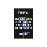 Biteback Publishing Everyday Hate (inbunden, eng)