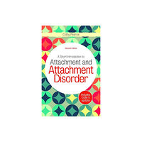 Jessica kingsley publishers A Short Introduction to Attachment and Attachment Disorder, Second Edition (häftad, eng)