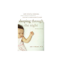 Harpercollins publishers inc Sleeping Through the Night, Revised Edition (häftad, eng)