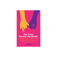 Jessica kingsley publishers The Trans Partner Handbook (häftad, eng)