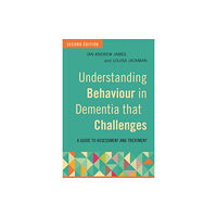 Jessica kingsley publishers Understanding Behaviour in Dementia that Challenges, Second Edition (häftad, eng)