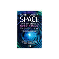 Flame Tree Publishing Adventures in Space (Short stories by Chinese and English Science Fiction writers) (häftad, eng)