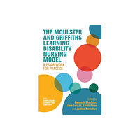 Jessica kingsley publishers The Moulster and Griffiths Learning Disability Nursing Model (häftad, eng)