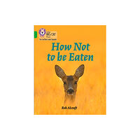 HarperCollins Publishers How Not to Be Eaten (häftad, eng)