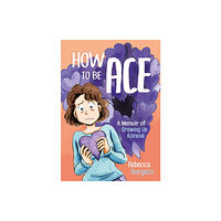 Jessica kingsley publishers How to Be Ace (häftad, eng)