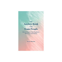 Jessica kingsley publishers The Anxiety Book for Trans People (häftad, eng)