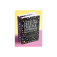 Jessica kingsley publishers A Treasure Box for Creating Trauma-Informed Organizations (häftad, eng)