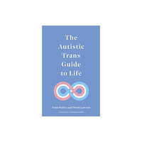 Jessica kingsley publishers The Autistic Trans Guide to Life (häftad, eng)