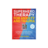 Jessica kingsley publishers Superhero Therapy for Anxiety and Trauma (häftad, eng)