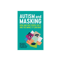 Jessica kingsley publishers Autism and Masking (häftad, eng)