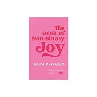 Jessica kingsley publishers The Book of Non-Binary Joy (häftad, eng)