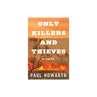 HarperCollins Only Killers and Thieves (häftad, eng)
