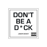 Octopus publishing group Don't Be a D*ck (inbunden, eng)