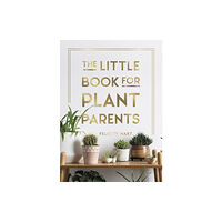 Octopus publishing group The Little Book for Plant Parents (inbunden, eng)