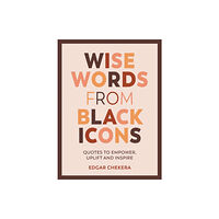 Octopus publishing group Wise Words from Black Icons (inbunden, eng)