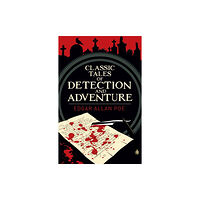 Arcturus publishing ltd Edgar Allan Poe's Classic Tales of Detection & Adventure (häftad, eng)