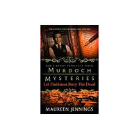 Titan Books Ltd Murdoch Mysteries - Let Darkness Bury The Dead (häftad, eng)